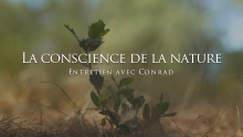 Interview - Conrad : La conscience de la nature