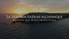 Interview - Patrick Burensteinas - La transmutation alchimique