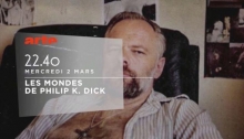 Les Mondes de Philip K. Dick ARTE 