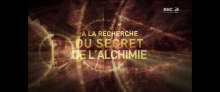 A la recherche du secret de l'alchimie Richard Max  RMC