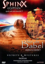 Secrets et Mystères du Monde Pyramides: Sphinx Egyptien Quel est son secret ? - Tour de Babel  : mythe ou réalité ? Jupiter-films