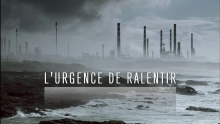 L'urgence de ralentir ARTE Noël Mamère Philippe Borrel