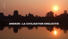 Le crépuscule des civilisations, Angkor la cité engloutie ARTE  Frédéric Wilner  Saléha Gherdane