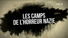 Les camps de l'horreur nazie François Pomès  RMC
