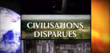 [Serie] Les civilisations disparues (France5) Andreas Sawall  Christopher Gerisch  Jens Nicolai  Marc Brasse  Saskia Weisheit