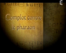 Complot contre le pharaon Ramses III France5 Suzanne Redford