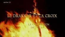 Le drakkar et la croix - La conversion des Vikings ARTE