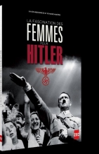 La Fascination des femmes pour Hitler André Annosse