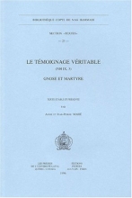 Le témoignage véritable : (NH IX, 3), Gnôse et martyre