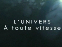 [Serie] L'Univers à toute vitesse