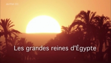 Les grandes reines d'Egypte ARTE