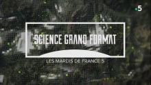 [Serie] Science grand format France5