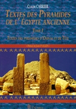 Textes Des Pyramides de L'Egypte Ancienne, Tome I: Textes Des Pyramides D'Ounas Et de Teti