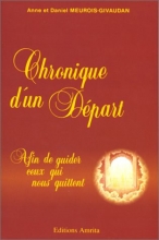 Chronique d'un Départ - Afin de guider ceux qui nous quittent Anne Givaudan  Daniel Meurois