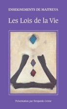 Enseignements de Maitreya : Les Lois de la Vie Benjamin Creme