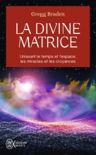 La divine matrice  Gregg Braden