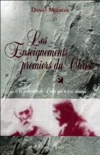 Les Enseignements premiers du Christ ... à la recherche de Celui qui a tout changé Daniel Meurois