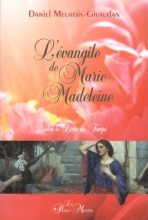 L'évangile de Marie-Madeleine... selon le Livre du Temps Anne Givaudan  Daniel Meurois