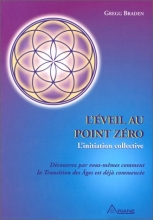 L'éveil au point zéro Gregg Braden