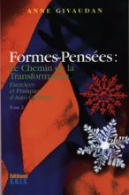 Formes-Pensées : le Chemin de la Transmutation, Tome 2