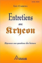 Entretiens avec Kryeon - Réponses aux questions des lecteurs Kryeon  Lee Carroll