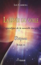 Tome 9 - La levée du voile Kryeon  Lee Carroll