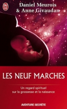 Les neuf marches - Un regard spirituel sur la grossesse et la naissance Anne Givaudan  Daniel Meurois