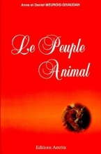 Le peuple animal Anne Givaudan  Daniel Meurois