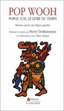 Pop Wooh : Popol Vuh, le livre du temps, histoire sacrée des Mayas quichés 