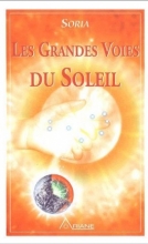 Les grandes voies du Soleil Régine Fauze Soria