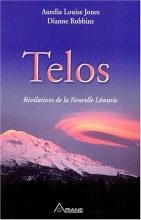 Telos, tome 1 : Révélations de la Nouvelle Lémurie Aurelia Louise Jones