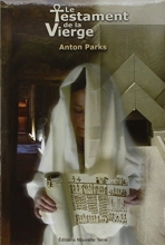 Le Testament de la Vierge Anton Parks