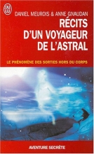 Récits d'un Voyageur de l'Astral  Anne Givaudan  Daniel Meurois