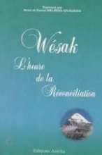 Wésak : L'Heure de la réconciliation Anne Givaudan  Daniel Meurois