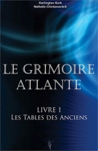 Le Grimoire Atlante Livre 1 - les Tables des Anciens Kerk Harlington  Nathalie Chintanavitch