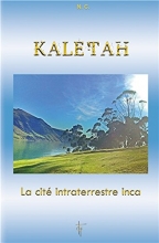 Kaletah - La cité intraterrestre inca Nathalie Chintanavitch 