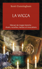 La Wicca : Guide de pratique individuelle Scott Cunningham 