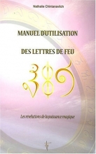 Manuel d'utilisation des lettres de feu - Les révélations de la puissance magique Nathalie Chintanavitch