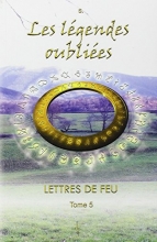 Lettres de feu TOME 5 - Les légendes oubliées Nathalie Chintanavitch