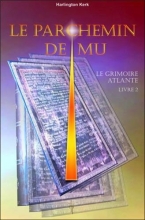 Le Grimoire Atlante Livre 2 - Le Parchemin de Mu Kerk Harlington  Nathalie Chintanavitch