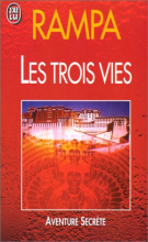 Les trois vies T-Lobsang Rampa