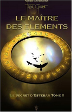 Le maitre des elements tome 2 le secret d'esteban Nathalie Chintanavitch