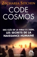 Code Cosmos - Des Clés De La Bible À L'adn, Les Secrets De La Naissance Humaine Zecharia Sitchin  