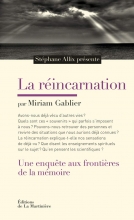 La Réincarnation. Une enquête aux frontières de la mémoire Stéphane Allix  Miriam Gablier