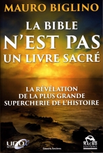 La Bible n'est pas un livre sacré : La révélation de la plus grande supercherie de l'histoire Mauro Biglino