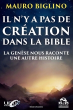 Il n'y a pas de création dans la Bible : La Genèse nous raconte une autre histoire Mauro Biglino