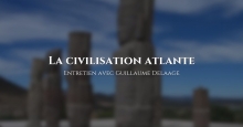 Guillaume Delaage : La civilisation atlante