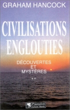 Civilisations englouties - Découvertes et Mystères, Tome 2 Graham Hancock