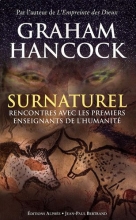 Surnaturel - Rencontres avec les premiers enseignants de l'humanité Graham Hancock