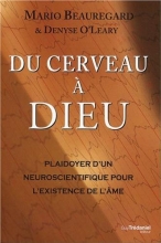 Du cerveau à Dieu : Plaidoyer d'un neuroscientifique pour l'existence de l'âme 